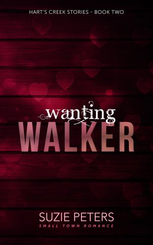 Hart's Creek series: Wanting Walker cover