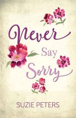 Never Say Sorry by Suzie Peters paperback cover.