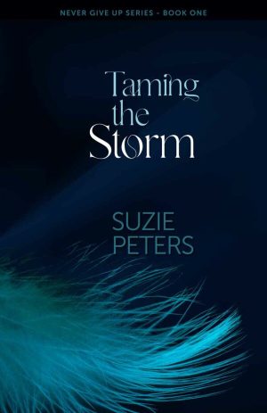 Taming the Storm<br><small>(Never Give Up Series - Book 1)</small>