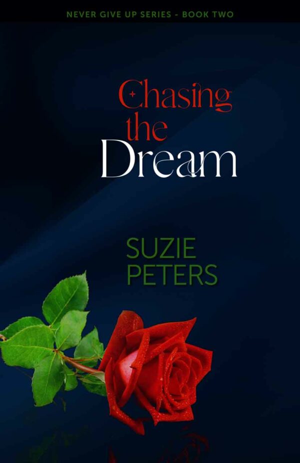 Chasing the Dream<br><small>(Never Give Up Series - Book 2)</small>