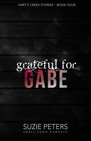 Grateful for Gabe<br><small>(Hart's Creek Stories - Book Four)</small>