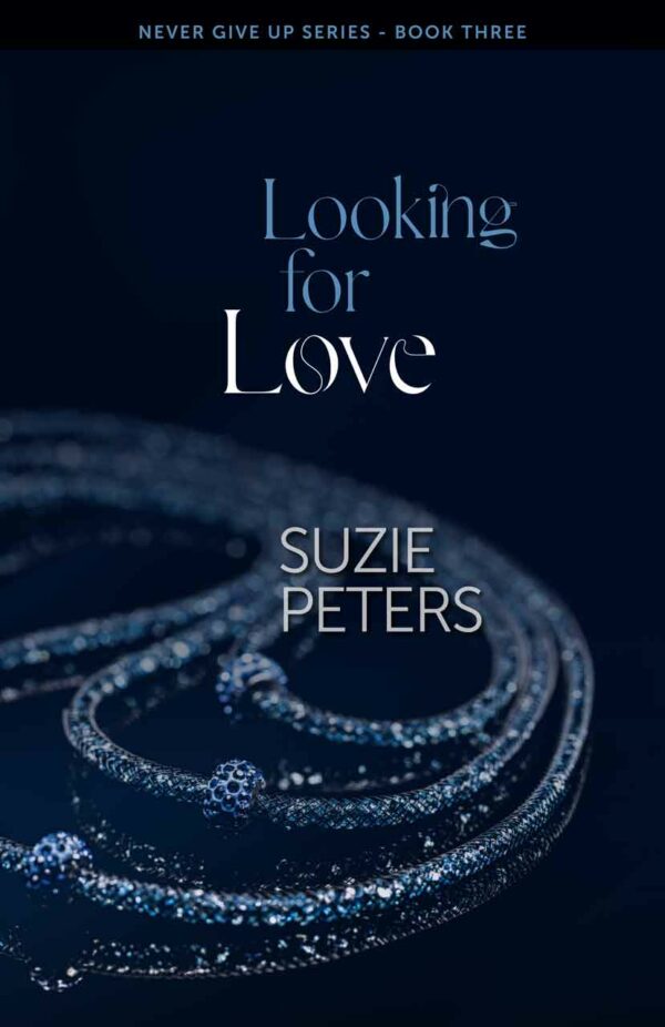 Looking for Love<br><small>(Never Give Up Series - Book 3)</small>