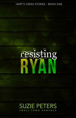Resisting Ryan<br><small>(Hart's Creek Stories - Book One)</small>