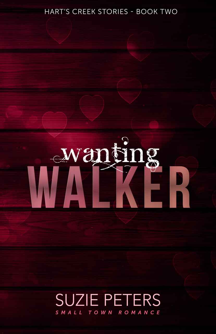 Wanting Walker<br><small>(Hart's Creek Stories - Book Two)</small>