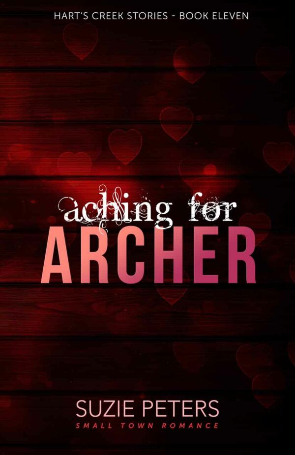 Aching for Archer <br><small>(Hart's Creek Stories - Book Eleven)</small>