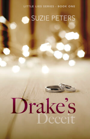 Front cover of Drake's Deceit, book 1 of the Little Lies Series, by Suzie Peters.