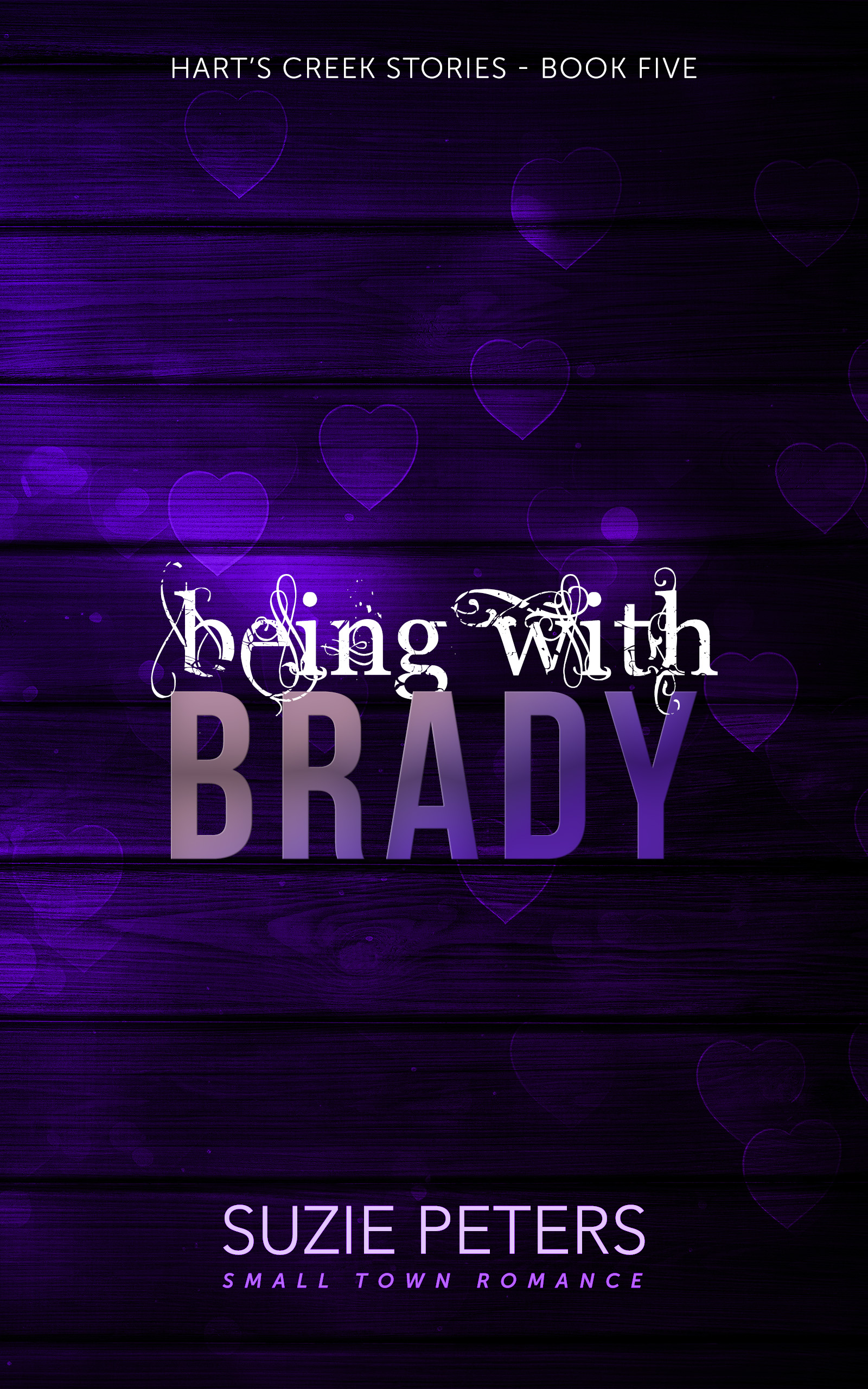 Hart's Creek series: Being with Brady cover