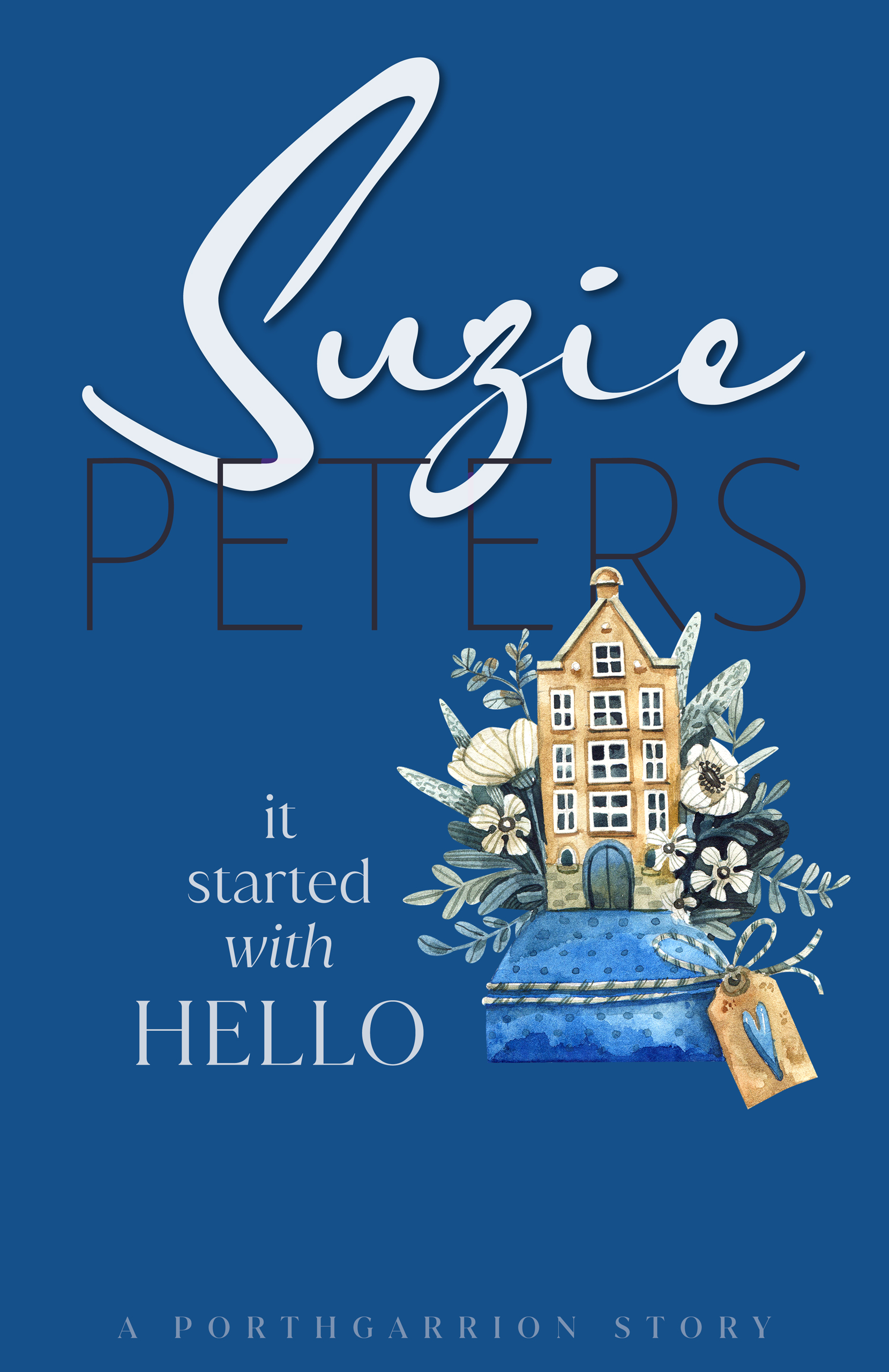 Porthgarrion Series: It Started with Hello by Suzie Peters.