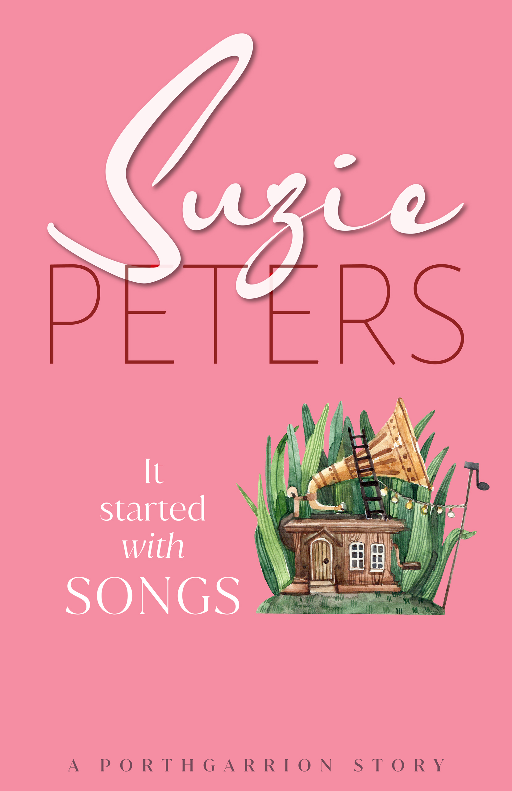Porthgarrion Series: It Started with Songs by Suzie Peters.