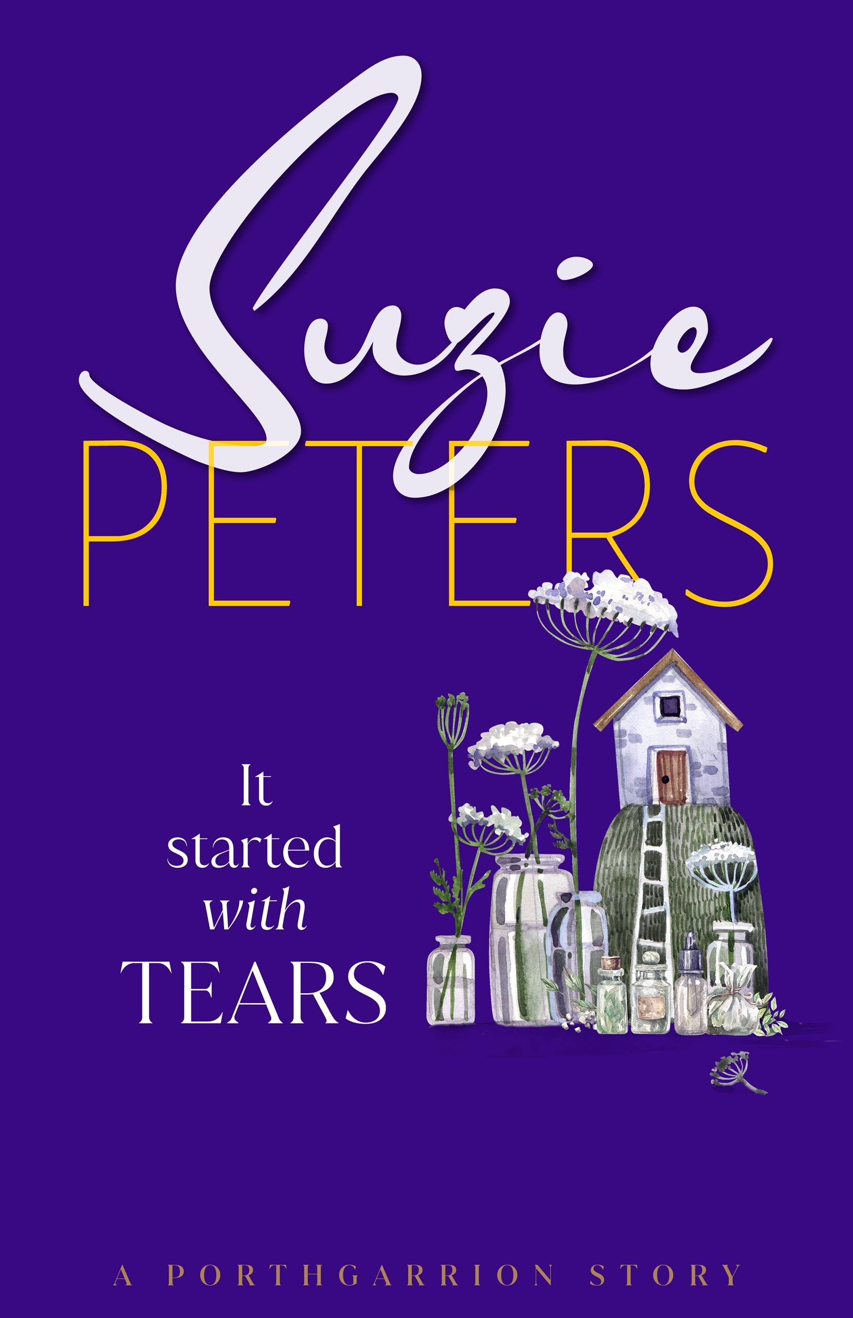 Porthgarrion Series: It Started with Tears by Suzie Peters.