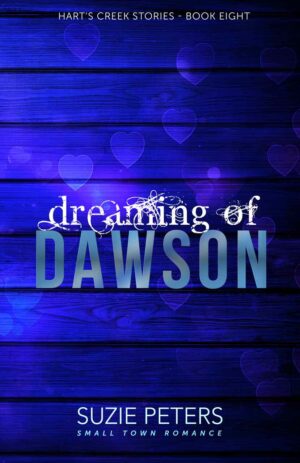 Dreaming of Dawson<br><small>(Hart's Creek Stories - Book Eight)</small>