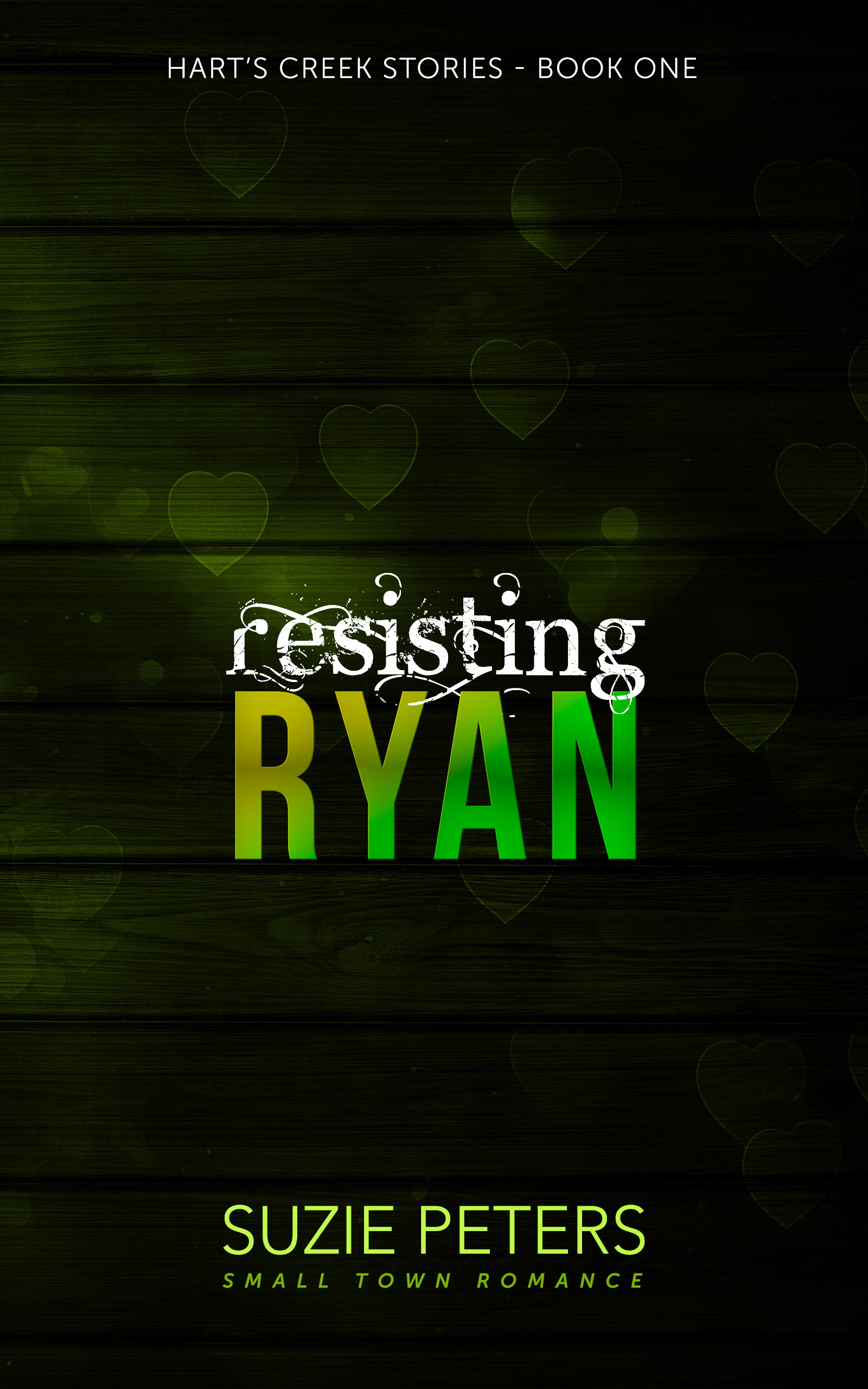 Hart's Creek Series: Resisting Ryan by Suzie Peters.