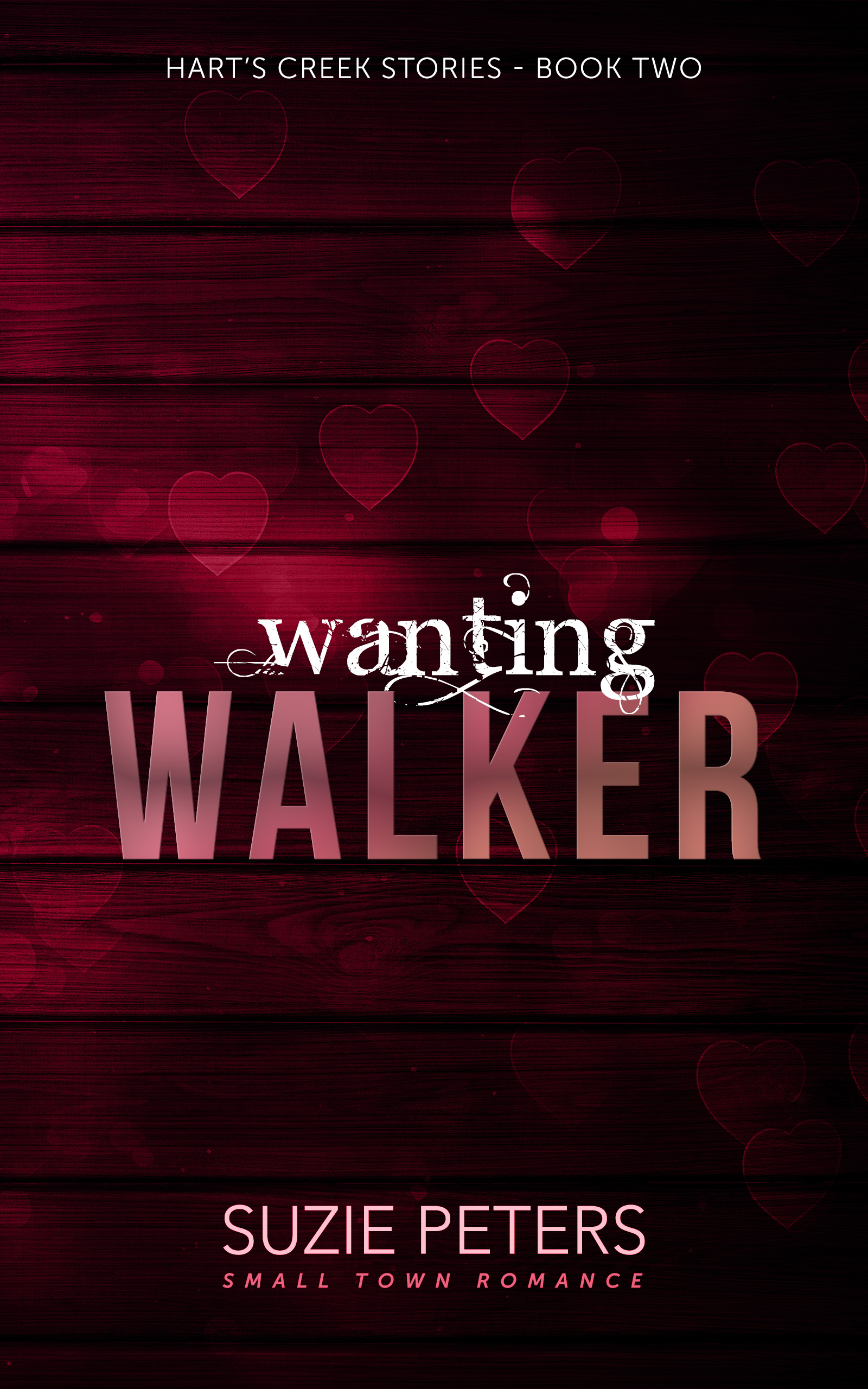 Hart's Creek series: Wanting Walker cover