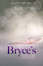 Front cover of Bryce's Bluff, book 2 of the Little Lies Series, by Suzie Peters.
